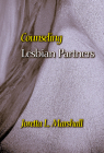 Counseling Lesbian Partners (Counseling and Pastoral Theology) By Joretta L. Marshall Cover Image