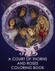 A Court of Thorns and Roses coloring book: Fantasy coloring book for adults By Hannah Sheri Cover Image