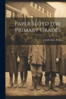 Paper Sloyd for Primary Grades By Ednah Anne Rich Cover Image