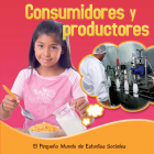 Los Consumidores Y Los Productores: Consumers and Producers (Little World Social Studies) Cover Image