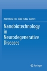 Nanobiotechnology in Neurodegenerative Diseases Cover Image