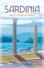 Sardinia: Island of Myth and Magic By Edward Burman Cover Image