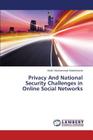Privacy and National Security Challenges in Online Social Networks By Abdulhamid Shafi'i Muhammad Cover Image