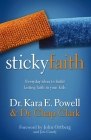 Sticky Faith: Everyday Ideas to Build Lasting Faith in Your Kids By Kara Powell, Chap Clark Cover Image