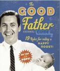 Good Father Guide: 19 Tips for Ruling a Happy Roost! (A Little Seedling Book) By Ladies' Homemaker Monthly Cover Image