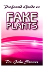 Profound guide to Fake Plants: The complete guide to all there is to know about Fake Plants! Cover Image
