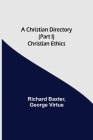A Christian Directory (Part I) Christian Ethics By Richard Baxter, George Virtue Cover Image