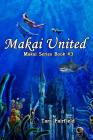 Makai United By Tara Fairfield Ed D. Cover Image