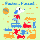 Faster, Please!: Vehicles on the Go By Laurent Richard (Illustrator), Catherine LeBlanc Cover Image