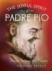Joyful Spirit of Padre Pio: Stories, Letters, and Prayers By Patricia Treece Cover Image