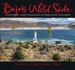 Baja's Wild Side: A Photographic Journey Through Baja California's Pacific Coast Region. By Daniel Cartamil Cover Image