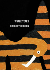 Whale Years By Gregory O'Brien Cover Image