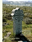 St. Olav Ways I - The Gudbrandsdalen Path: From Oslo to Trondheim in 35 days By Michael Schildmann (Editor) Cover Image