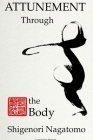 Attunement Through Body (Suny Series) By Shigenori Nagatomo Cover Image