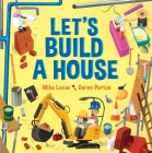 Let's Build a House By Daron Parton (Illustrator), Mike Lucas Cover Image