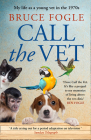 Call the Vet: My Life as a Young Vet in the 1970s Cover Image