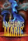 A Dangerous Magic By Donald Hounam Cover Image