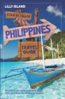 Your Ultimate Philippines Travel Guide: Everything you need to know to enjoy every second in this awesome country - Philippinen Reiseführer By Lilly Island Cover Image