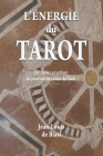 L'énergie du Tarot: Découvrez et utilisez les pouvoirs inconnus du Tarot By Jean-Louis De Biasi Cover Image