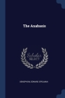 The Anabasis By Xenophon, Edward Spelman Cover Image