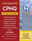 CPHQ Study Guide: CPHQ Prep and Practice Exam Questions for the NAHQ Certified Professional in Healthcare Quality Exam [3rd Edition] Cover Image