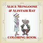 Alice Mongoose and Alistair Rat Coloring Book By Mary Pfaff, Mary Pfaff (Illustrator), Frankie Bow (With) Cover Image