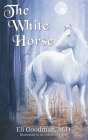 The White Horse By Eli Goodman, Brenda Beck Fisher (Illustrator) Cover Image