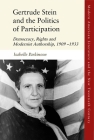 Gertrude Stein and the Politics of Participation: Democracy, Rights and Modernist Authorship, 1909-1933 By Isabelle Parkinson Cover Image