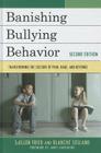 Banishing Bullying Behavior: Transforming the Culture of Peer Abuse By Suellen Fried, Blanche E. Sosland Cover Image