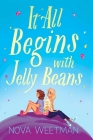 It All Begins with Jelly Beans By Nova Weetman Cover Image