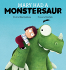 Mary Had a Monstersaur By Mike Dumbleton, Peter Bath (Illustrator) Cover Image