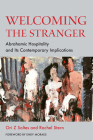 Welcoming the Stranger: Abrahamic Hospitality and Its Contemporary Implications  Cover Image