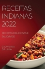 Receitas Indianas 2022: Receitas Deliciosas E Saudáveis Cover Image