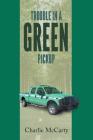 Trouble in a Green Pickup Cover Image