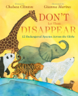 Don't Let Them Disappear: 12 Endangered Species Across the Globe By Chelsea Clinton, Gianna Marino (Illustrator) Cover Image