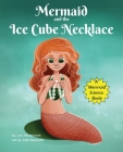 The Mermaid and the Ice Cube Necklace By Lois Wickstrom, Ada Konewki (Artist) Cover Image