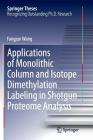 Applications of Monolithic Column and Isotope Dimethylation Labeling in Shotgun Proteome Analysis (Springer Theses) By Fangjun Wang Cover Image