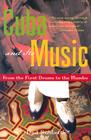 Cuba and Its Music: From the First Drums to the Mambo By Ned Sublette Cover Image