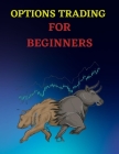 Options Trading: The Simplified Beginner's Guide To Options Trading By Michzich Publication Cover Image