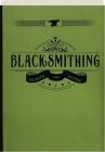 Blacksmithing: A Manual for Use in School and Shop By J. R. Selvidge, J. M. Alton Cover Image