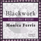 Blackwork By Monica Ferris, Susan Boyce (Read by) Cover Image