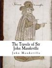 The Travels of Sir John Mandeville By John Mandeville Cover Image