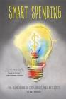 Smart Spending: The Teens' Guide to Cash, Credit, and Life's Costs (Financial Literacy for Teens) Cover Image