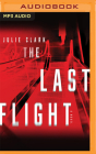 The Last Flight By Julie Clark, Khristine Hvam (Read by), Lauren Fortgang (Read by) Cover Image