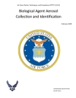 Air Force Tactics, Techniques, and Procedures AFTTP 3-10.26 Biological Agent Aerosol Collection and Identification February 2020 By United States Government Us Air Force Cover Image