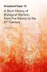 A Short History of Biological Warfare: From Pre-History to the 21st Century By W. Seth Carus Cover Image