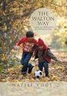 The Walton Way, Lessons and Applications for Lifelong Learning By Natise Vogt Cover Image