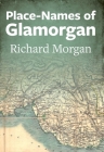 Place-Names of Glamorgan (Place-Names of Wales) By Richard Morgan Cover Image