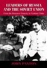 Leaders of Russia and the Soviet Union: From the Romanov Dynasty to Vladimir Putin By John Paxton Cover Image