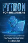 Python for Beginners: A Programming Crash Course to Learn the Principles Behind Python and How to Set Up Your Computer for Coding. a Machine Cover Image